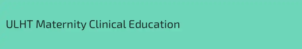 ULHT Maternity Clinical Education